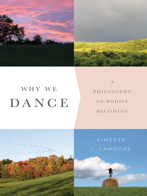 Title details for Why We Dance by Kimerer L. LaMothe - Available
